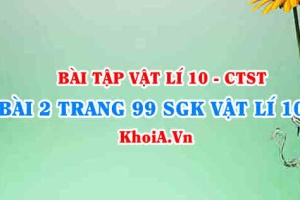 Bài 2 trang 99 SGK Vật lí 10 Chân trời sáng tạo